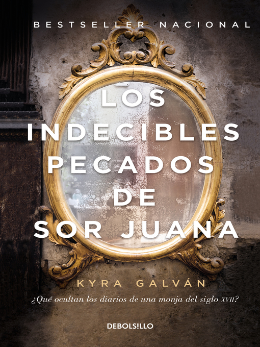Title details for Los indecibles pecados de Sor Juana by Kyra Galván - Wait list